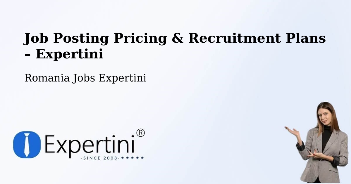 Job Posting Pricing & Recruitment Plans – Costuleni - Costuleni, Romania Jobs Expertini